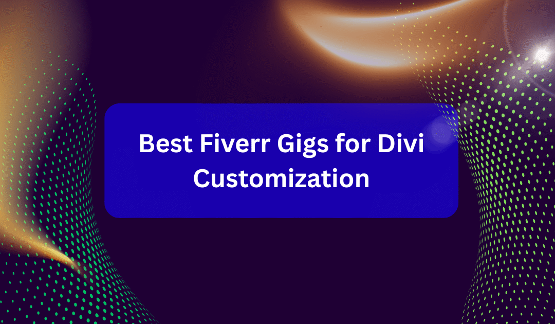 Best Fiverr Gigs for Divi Customization
